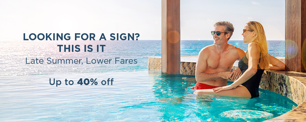 Late Summer, Lower fares Up to 40% off