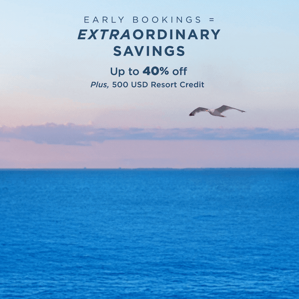 Early Bookings = Extraordinary Savings